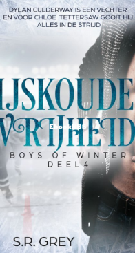 Ijskoude Vrijheid - Boys of Winter 04 - S.R.Grey - Dutch