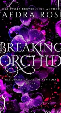 Breaking Orchid - Billionaire Daddies Of New York 01 - Faedra Rose - English