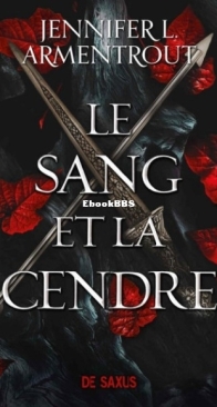 Le Sang et la Cendre - Blood and Ash 1 - Jennifer L. Armentrout - French
