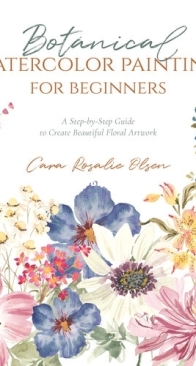 Botanical Watercolor Painting for Beginners - Cara Olsen - English