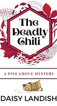 The Deadly Chili - A Pine Grove Mystery 4 - Daisy Landish - English
