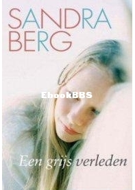 Een Grijs Verleden - Sandra Berg - Dutch