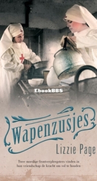 Wapenzusjes - The War Nurses 1 - Lizzie Page - Dutch