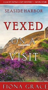 Vexed on a Visit - A Lacey Doyle Cozy Mystery 4 - Fiona Grace - English