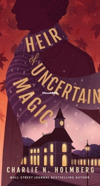 Heir of Uncertain Magic - Whimbrel House 02 - Charlie N. Holmberg - English