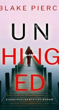 Unhinged -  Cora Shields 3 - Blake Pierce - English