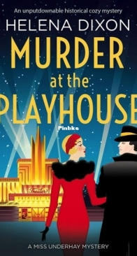 Murder at the Playhouse - Miss Underhay 3 - Helena Dixon - English