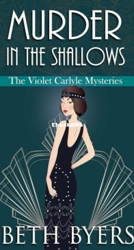 Murder in the Shallows - The Violet Carlyle Mysteries 6 - Beth Byers - English