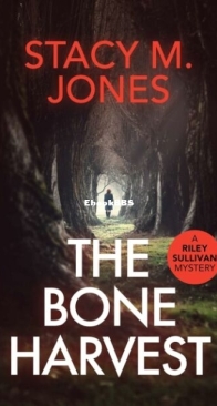 The Bone Harvest - Riley Sullivan 2 - Stacy M. Jones - English