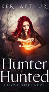 Hunter Hunted - Lizzie Grace 3 - Keri Arthur - English