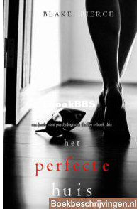 Het Perfecte Huis - Jessie Hunt 03 - Blake Pierce - Dutch