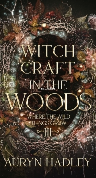 Witchcraft In The Woods - Where The Wild Things Grow 03 - Auryn Hadley - English