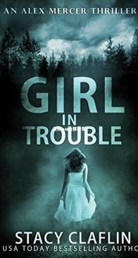 Girl in Trouble - Alex Mercer 1 - Stacy Claflin - English