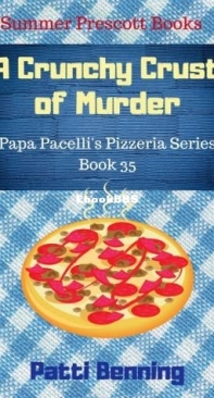 A Crunchy Crust Of Murder - Papa Pacelli's Pizzeria Mystery 35 - Patti Benning - English