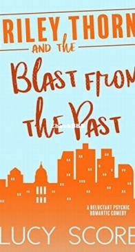 Riley Thorn and the Blast from the Past - Riley Thorn 3 - Lucy Score - English