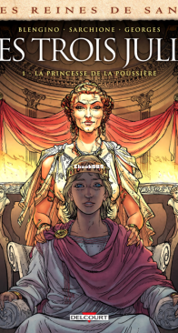 Les Reines de Sang -- Les Trois Julia 01 - La Princesse de la Poussière - Delcourt 2018 - French