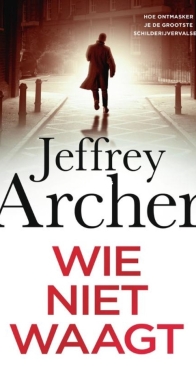 Wie Niet Waagt - William Warwick 1 - Jeffrey Archer - Dutch