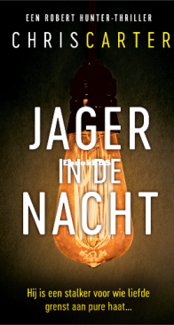 Jager In De Nacht - Robert Hunter 3 - Chris Carter - Dutch
