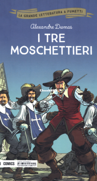 La Grande Letteratura A Fumetti 19 - I Tre Moschettieri - Mondadori Comics 2018 - Italian