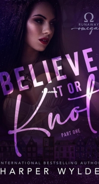 Believe It or Knot, Part One - Runaway Omega 01 - Harper Wylde - English