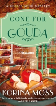 Gone for Gouda - Cheese Shop Mystery 2 - Korina Moss - English