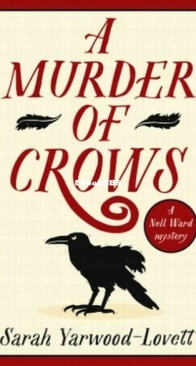 A Murder of Crows - Nell Ward Mystery 1 - Sarah Yarwood-Lovett - English