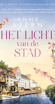 Het Licht Van De Stad - Vrouwen van Berlijn 6 - Anne Stern - Dutch