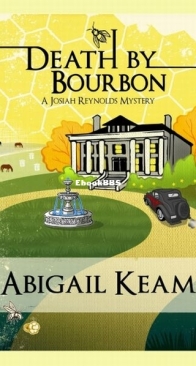 Death by Bourbon - A Josiah Reynolds Mystery 4 - Abigail Keam - English