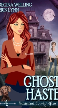 Ghost Haste - Haunted Everly After 04 - ReGina Welling, Erin Lynn - English