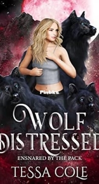 Wolf Distressed - Ensnared by the pack 04 - Tessa Cole - English