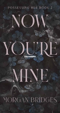 Now You're Mine - Possessing Her 02 - Morgan Bridges - English