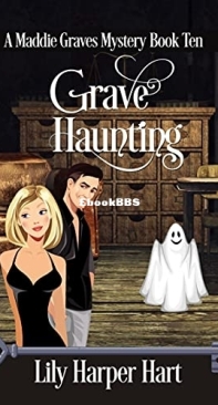 Grave Haunting - A Maddie Graves Mystery 10 - Lily Harper Hart -   English