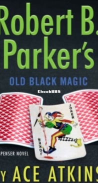 Robert B. Parker's Old Black Magic - Spenser 46 - Ace Atkins - English
