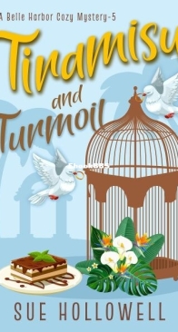 Tiramisu and Turmoil - A Belle Harbor Cozy Mystery 5 - Sue Hollowell - English