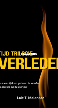 Verleden - Tijd Trilogie 1 - Luit T. Molenaar - Dutch