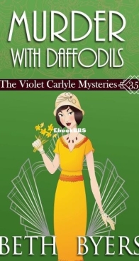 Murder With Daffodils - The Violet Carlyle Mysteries 35 - Beth Byers - English