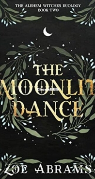 The Moonlit Dance - The Alehem Witches Duology 2 - Zoe Abrams - English