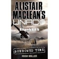 Borrowed Time - Alistair MacLean  Hugh Miller - English