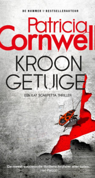 Kroongetuige - Kay Scarpetta 26 - Patricia Cornwell - Dutch