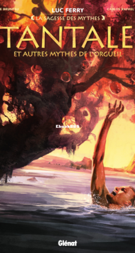 Tantale et Autres Mythes de l'orgueil - La Sagesse des Mythes - Glénat 2019 - French