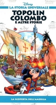 La Storia Universale Disney 21 - Topolin Colombo e Altre Storie - Rizzoli 2011 - Italian