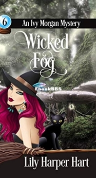 Wicked Fog - Ivy Morgan 06 - Lily Harper Hart 2016 English