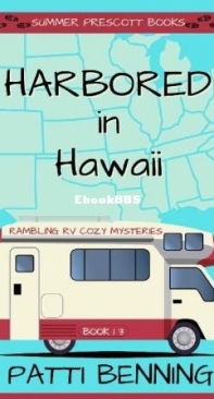 Harbored In Hawaii - Rambling RV Cozy Mysteries 13 - Patti Benning - English