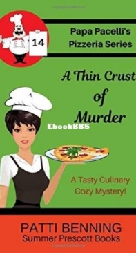 A Thin Crust Of Murder - Papa Pacelli's Pizzeria Mystery 14 - Patti Benning - English