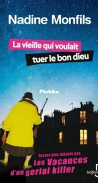 La Vieille Qui Voulait Tuer Le Bon Dieu - Mémé Cornemuse 03 - Nadine Monfils - French