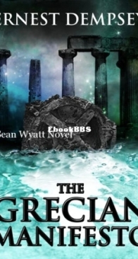The Grecian Manifesto - Sean Wyatt 4 - Ernest Dempsey - English