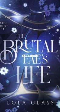 The Brutal Fae's Life - Wild Hunt 03 - Lola Glass - English
