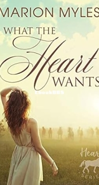 What the Heart Wants - Heart 1 - Marion Myles - English
