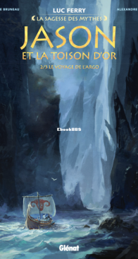 Jason et la Toison d'Or 02 (of 3) - Le Voyage de l'Argo - La Sagesse des Mythes - Glénat 2018 - French