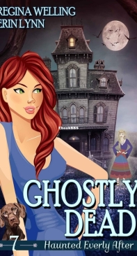 Ghostly Dead - Haunted Everly After 07 - ReGina Welling, Erin Lynn - English